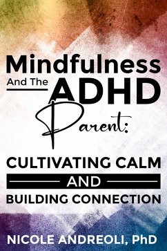 Cover Mindfulness & the ADHD Parent: (eBook, ePUB)