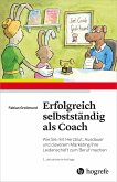 Erfolgreich selbstständig als Coach (eBook, PDF)