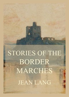 Stories of the Border Marches (eBook, ePUB) - Lang, Jean; Lang, John