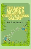 The Grass Whisperer: How to Tame Wild Lawns and Make 'Em Green with Envy (eBook, ePUB)