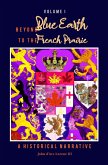 Beyond Blue Earth to the French Prairie Volume I (eBook, ePUB)