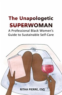 The Unapologetic Superwoman (eBook, ePUB) - Pierre, Ritha