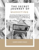 The Secret Journey of Marketing (eBook, ePUB)