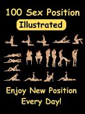 100 Sex Position Illustrated - Enjoy Every Day With New Positions ! (eBook, ePUB) 100 Sex Position Illustrated - Enjoy Every Day With New Positions ! (eBook, ePUB)