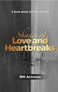 Shades Of Love And Heartbreaks (eBook, ePUB) - Achimsa, Mh