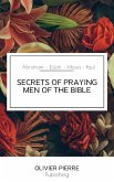 SECRETS OF PRAYING MEN OF THE BIBLE (eBook, ePUB)