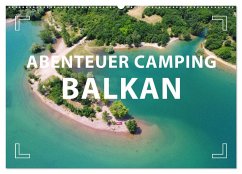 Abenteuer Camping Balkan (Wandkalender 2024 DIN A2 quer), CALVENDO Monatskalender - Weigt, Mario