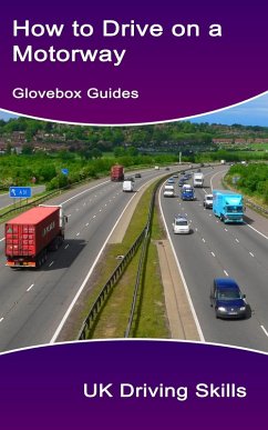 How To Drive On A Motorway (eBook, ePUB) - UK Driving Skills