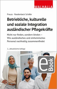 Betriebliche, kulturelle und soziale Integration ausländischer Pflegekräfte (eBook, PDF) - Prauss, Olivia; Roedenbeck Schäfer, Maja