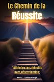 Le chemin de la réussite (eBook, ePUB) Le chemin de la réussite (eBook, ePUB)