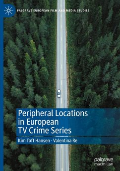 Peripheral Locations in European TV Crime Series - Toft Hansen, Kim;Re, Valentina