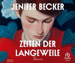 Zeiten der Langeweile - Becker, Jenifer