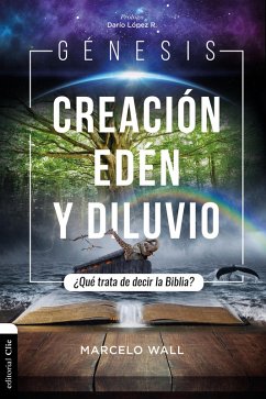 Génesis. Creación, edén y diluvio (eBook, ePUB) - Wall, Marcelo