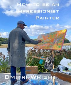 Cover How to Be an Impressionist Painter: A Master Class (eBook, ePUB)