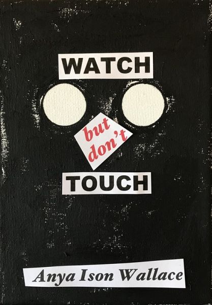 WATCH but don't TOUCH (eBook, ePUB) WATCH but don't TOUCH (eBook, ePUB)
