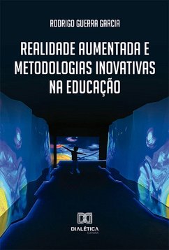 Realidade aumentada e metodologias inovativas na educação (eBook, ePUB) Cover Realidade aumentada e metodologias inovativas na educação (eBook, ePUB)