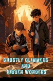 Ghostly Glimmers and Hidden Wonders (eBook, ePUB)