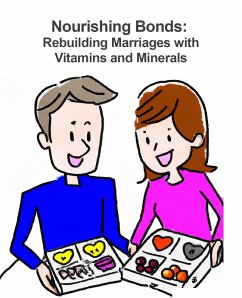 Cover Nourishing Bonds: Rebuilding Marriages with Vitamins and Minerals (eBook, ePUB)