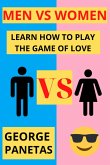 MEN VS WOMEN LEARN HOW TO PLAY THE GAME OF LOVE (eBook, ePUB)
