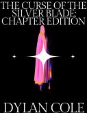 The Curse of the Silver Blade: Chapter Edition (eBook, ePUB) The Curse of the Silver Blade: Chapter Edition (eBook, ePUB)