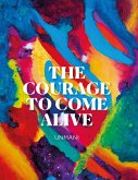 The Courage to Come Alive (eBook, ePUB)
