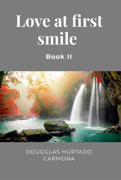 Love at first smile - Book II (eBook, ePUB) Love at first smile - Book II (eBook, ePUB)