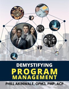 Demystifying Program Management (eBook, ePUB) - Akinwale, Phill