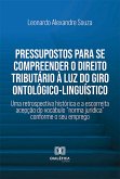 Pressupostos para se compreender o Direito Tributário à luz do giro ontológico-linguístico (eBook, ePUB)