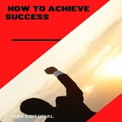 Cover How to Achieve Success (eBook, ePUB)