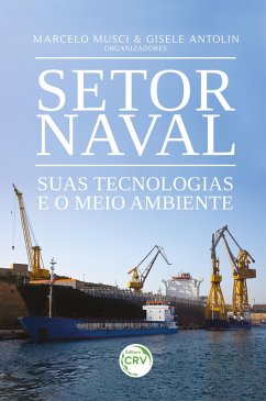 Setor naval suas tecnologias e o meio ambiente (eBook, ePUB) - Antolin, Gisele Duarte Caboclo; Antonio, Marcelo Musci Zaib