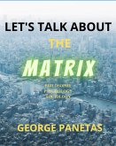 LET'S TALK ABOUT THE MATRIX (eBook, ePUB)