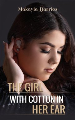 The Girl with Cotton in her Ear (eBook, ePUB) - Barrios, Makayla