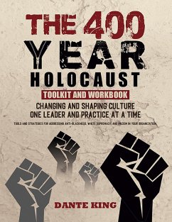 The 400-Year Holocaust Toolkit and Workbook (eBook, ePUB) - King, Dante D.