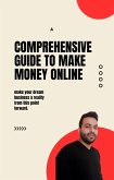 A Comprehensive Guide to Make Money Online (eBook, ePUB)