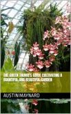 The Green Thumb's Guide Cultivating a Bountiful and Beautiful Garden (eBook, ePUB) The Green Thumb's Guide Cultivating a Bountiful and Beautiful Garden (eBook, ePUB)