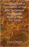 Analytical-Literal Translation of the Old Testament (Septuagint) - Volume One - The Torah (eBook, ePUB)