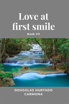 Love at first smile - Book VII (eBook, ePUB) - Hurtado Carmona, Dougglas