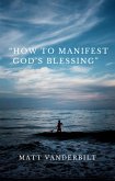 "How To Manifest God's Blessing" (eBook, ePUB)