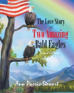 The Love Story of Two Amazing Bald Eagles (eBook, ePUB) - Parris-Stewart, Ann