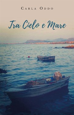 Tra Cielo e Mare (eBook, ePUB) - Oddo, Carla