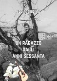 Un ragazzo dagli anni sessanta (eBook, ePUB)