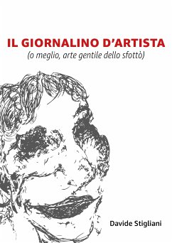 Il giornalino d'artista (o meglio, arte gentile dello sfottò) (eBook, ePUB) - Stigliani, Davide