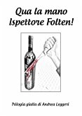 Qua la mano Ispettore Folten (eBook, ePUB)