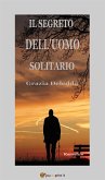 Il segreto dell'uomo solitario. Romanzo (eBook, ePUB)