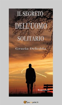 Il segreto dell'uomo solitario. Romanzo (eBook, ePUB) - Deledda, Grazia