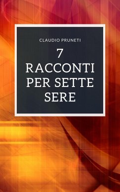 7 racconti per sette sere (eBook, ePUB) - Pruneti, Claudio