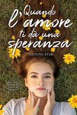 Quando l'amore ti dà una speranza (eBook, ePUB)