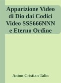 Apparizione Video di Dio dai Codici Video SSS666NNN e Eterno Ordine (eBook, ePUB)