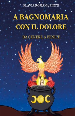 A bagnomaria con il dolore (eBook, ePUB) - Romana Pinto, Flavia