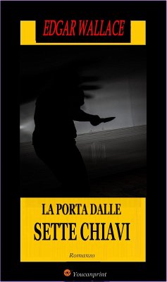 La porta dalle sette chiavi. Romanzo (eBook, ePUB) - Wallace, Edgar